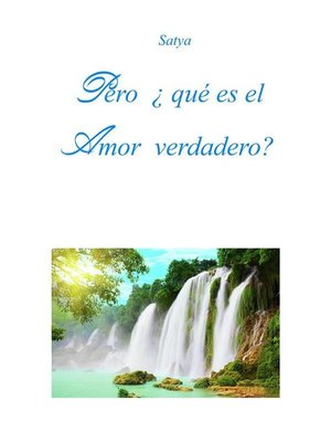cover image of Pero ¿qué es el Amor verdadero?